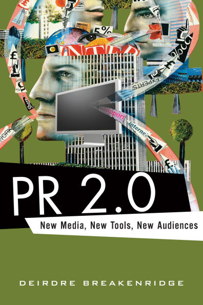 PR 2.0: New Media, New Tools, New Audiences