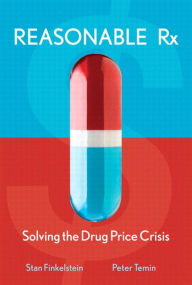 Title: Reasonable Rx: Solving the Drug Price Crisis, Author: Stan Finkelstein