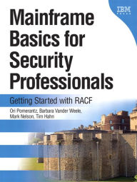 Title: Mainframe Basics for Security Professionals: Getting Started with RACF, Author: Ori Pomerantz