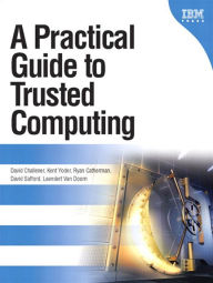 Title: A Practical Guide to Trusted Computing, Author: David Challener