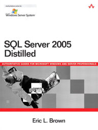 Title: SQL Server 2005 Distilled, Author: Eric Brown