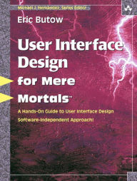 Title: User Interface Design for Mere Mortals, Author: Eric Butow