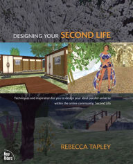 Title: Designing Your Second Life, Author: Rebecca Tapley