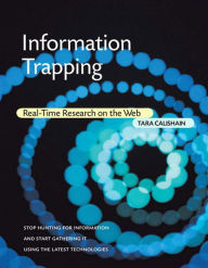 Title: Information Trapping: Real-Time Research on the Web, Author: Tara Calishain