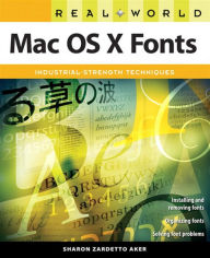 Title: Real World Mac OS X Fonts, Author: Sharon Zardetto Aker