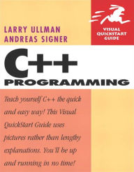 Title: C++ Programming: Visual QuickStart Guide, Author: Larry Ullman