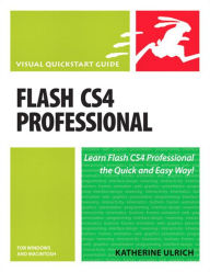 Title: Flash CS4 Professional for Windows and Macintosh: Visual QuickStart Guide, Author: Katherine Ulrich