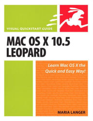 Title: Mac OS X 10.5 Leopard: Visual QuickStart Guide, Author: Maria Langer