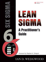 Title: Lean Sigma: A Practitioner's Guide, Author: Ian Wedgwood PhD