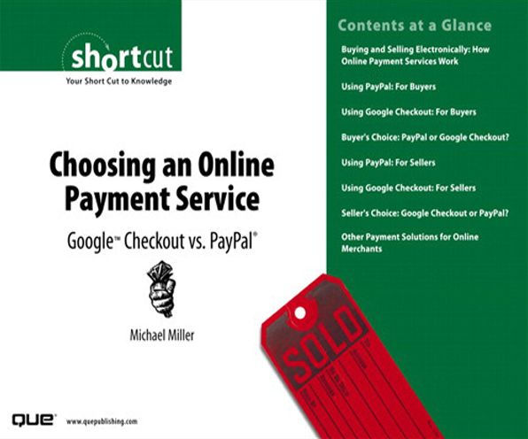 Choosing an Online Payment Service: Google Checkout vs. PayPal (Digital Short Cut)