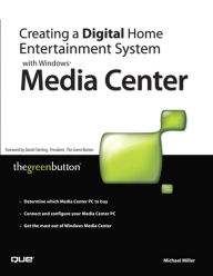 Title: Creating a Digital Home Entertainment System with Windows Media Center, Author: Michael The Green Button