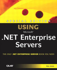 Title: Special Edition Using Microsoft .NET Enterprise Servers, Author: Don Jones