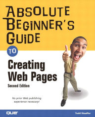 Title: Absolute Beginner's Guide to Creating Web Pages, Author: Todd Stauffer