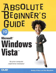 Title: Absolute Beginner's Guide to Microsoft Windows Vista, Author: Shelley O'Hara