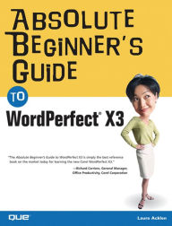 Title: Absolute Beginner's Guide to WordPerfect X3, Author: Ernest Adams