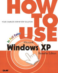 Title: How to Use Microsoft Windows XP, Bestseller Edition, Author: Walter Glenn