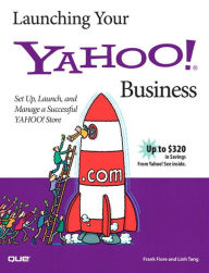 Title: Launching Your Yahoo! Business, Author: Frank Fiore