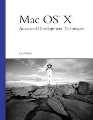 Title: Mac OS X Advanced Development Techniques, Author: Joe Zobkiw