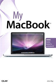 Title: My MacBook (covers MacBook, MacBook Pro, and MacBook Air), Author: John Ray
