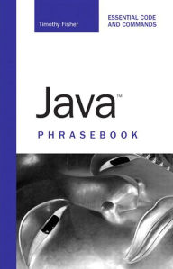 Title: Java Phrasebook, Author: Timothy Fisher
