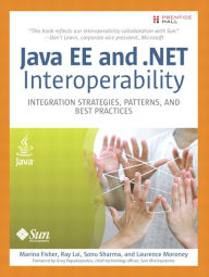 Title: Java EE and .NET Interoperability: Integration Strategies, Patterns, and Best Practices, Author: Marina Fisher