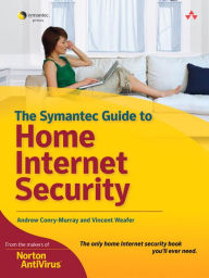 Title: Custom Symantec Version of The Symantec Guide to Home Internet Security, Author: Andrew Conry-Murray