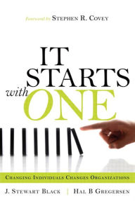 Title: Starts with One, It: Changing Individuals Changes Organizations, Author: J. Black