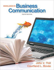 Title: Excellence in Business Communication / Edition 10, Author: John V. Thill