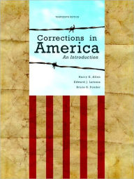 Title: Corrections in America: An Introduction / Edition 13, Author: Harry E. Allen