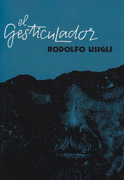 El gesticulador: Pieza para demagogos en tres actos / Edition 1