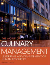 Title: World of Culinary Management: Leadership and Development of Human Resources / Edition 5, Author: Jerald W. Chesser