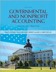 Title: Governmental and Nonprofit Accounting / Edition 10, Author: Robert J. Freeman