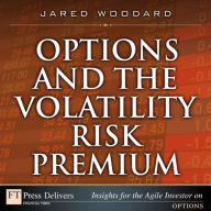 Title: Options and the Volatility Risk Premium, Author: Jared Woodard