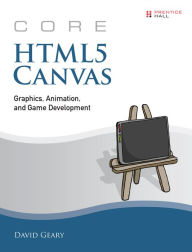 Title: Core HTML5 Canvas: Graphics, Animation, and Game Development, Author: David Geary