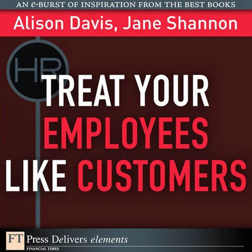 Treat Your Employees Like Customers