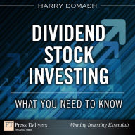 Title: Dividend Stock Investing: What You Need to Know, Author: Harry Domash