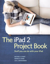 Title: The iPad 2 Project Book, Author: Michael E. Cohen