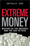 Alternative view 1 of Extreme Money: Masters of the Universe and the Cult of Risk