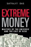 Alternative view 2 of Extreme Money: Masters of the Universe and the Cult of Risk