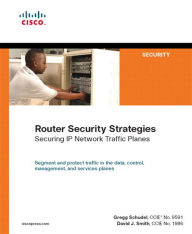 Title: Router Security Strategies: Securing IP Network Traffic Planes, Author: Gregg Schudel