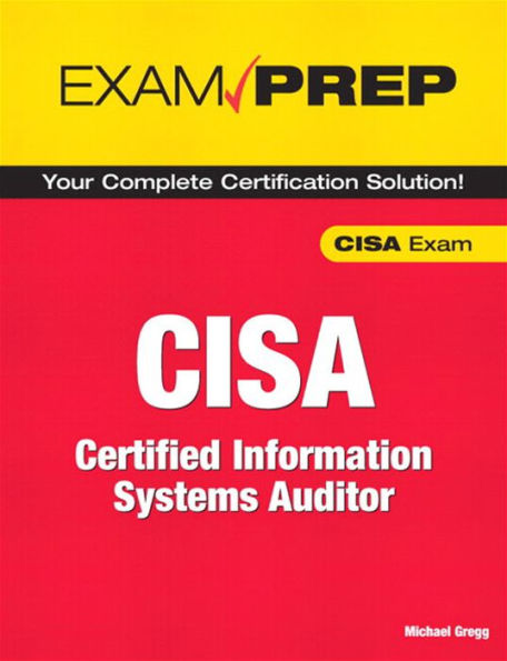 CISA Exam Prep: Certified Information Systems Auditor