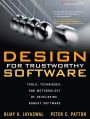 Design for Trustworthy Software: Tools, Techniques, and Methodology of Developing Robust Software