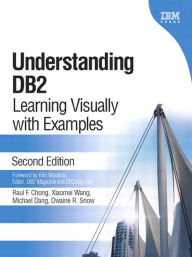 Title: Understanding DB2: Learning Visually with Examples, Author: Raul Chong