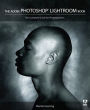 The Adobe Photoshop Lightroom Book: The Complete Guide for Photographers