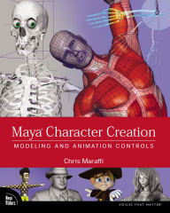 Title: Maya Character Creation: Modeling and Animation Controls, Author: Chris Maraffi