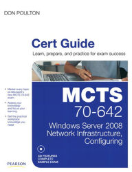 Title: MCTS 70-642 Cert Guide: Windows Server 2008 Network Infrastructure, Configuring, Author: Don Poulton