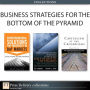 Business Strategies for the Bottom of the Pyramid (Collection)