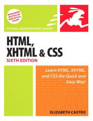 Title: HTML, XHTML, and CSS, Sixth Edition: Visual QuickStart Guide, Author: Elizabeth Castro