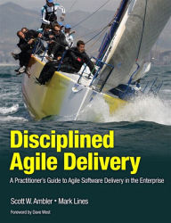 Title: Disciplined Agile Delivery: A Practitioner's Guide to Agile Software Delivery in the Enterprise, Author: Scott Ambler