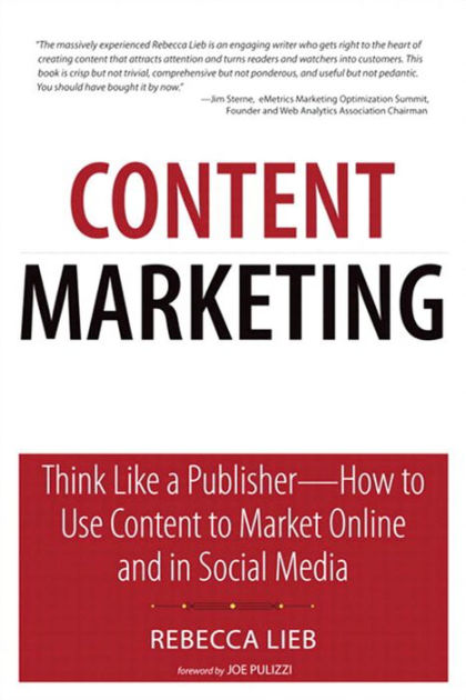 Content Marketing: Think Like a Publisher - How to Use Content to ...